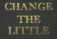 Change the Little